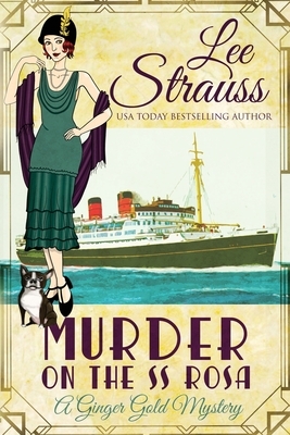 Murder on the SS Rosa: a cozy historical mystery - a novella by Lee Strauss