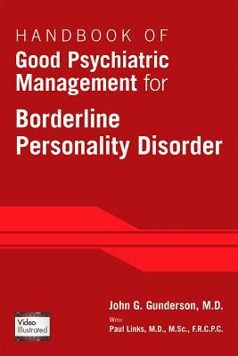 Handbook of Good Psychiatric Management for Borderline Personality Disorder by John G. Gunderson