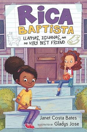 Rica Baptista: Llamas, Iguanas, and My Very Best Friend by Janet Costa Bates