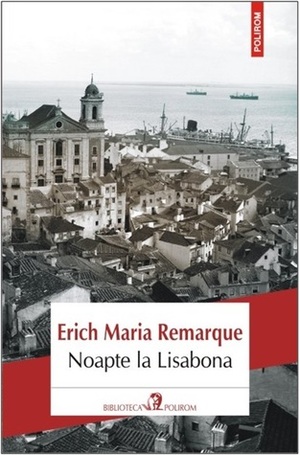 Noapte la Lisabona by Luminița Beimers, Erich Maria Remarque