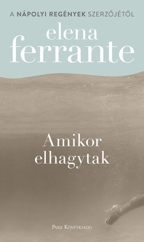 Amikor elhagytak by Elena Ferrante