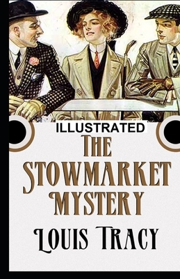 The Stowmarket Mystery Illustrated by Louis Tracy