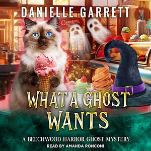 What a Ghost Wants by Danielle Garrett