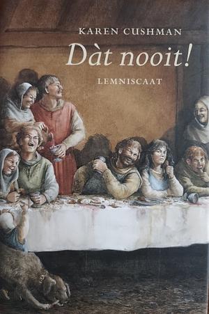 Dàt nooit! by Karen Cushman