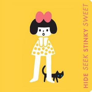 Hide Seek Stinky Sweet: A Little Book of Opposites: Board Book by Ruth Austin