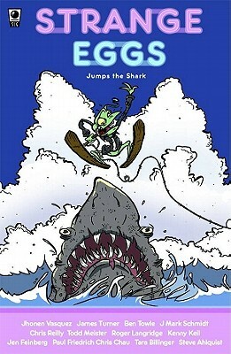 Strange Eggs Jumps the Shark by Steve Ahlquist, Jeremy Mann