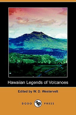 Hawaiian Legends of Volcanoes (Dodo Press) by 