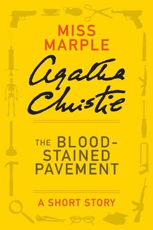 The Bloodstained Pavement: A Short Story by Agatha Christie
