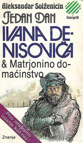 Jedan dan Ivana Denisoviča & Matrjonino domaćinstvo by Aleksandr Solzhenitsyn