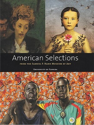 American Selections from the Samuel P. Harn Museum of Art by Kerry Oliver-Smith, Thomas W. Southall, Dulce Maria Roman