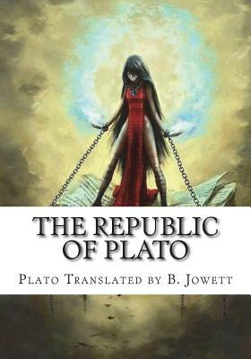 The Republic of Plato by Plato Translated by B. Jowett