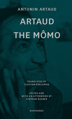 Artaud the Mômo by Antonin Artaud