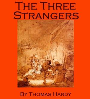 The Three Strangers by Thomas Hardy