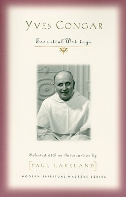 Yves Congar: Spiritual Writings by Yves Congar, Paul Lakeland
