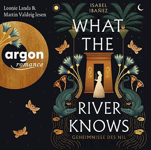 What the river knows by Isabel Ibañez