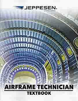 A and P Technician Airframe Textbook/Workbook by Jeppesen Sanderson Inc.