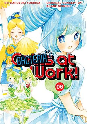 Cells at Work: Bacteria! 6 by Haruyuki Yoshida, 吉田はるゆき, Akane Shimizu