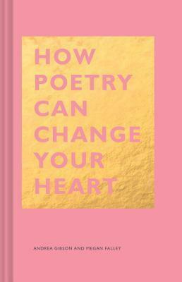 How Poetry Can Change Your Heart by Megan Falley, Andrea Gibson
