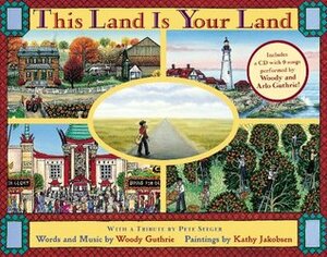 This Land is Your Land by Kathy Jakobsen, Woody Guthrie, Arlo Guthrie
