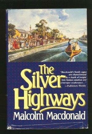 The Silver Highways by Malcolm MacDonald