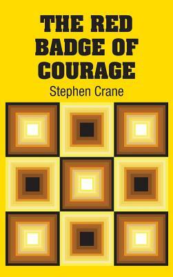 The Red Badge of Courage by Stephen Crane