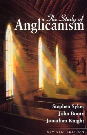 The Study of Anglicanism by John E. Booty, Jonathan Knight, Stephen Sykes, Stephen Sykes