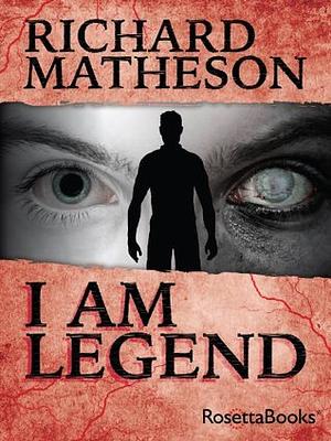 I Am Legend by Richard Matheson