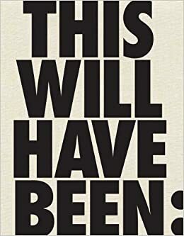 This Will Have Been: Art, Love, and Politics in the 1980s by Helen Molesworth