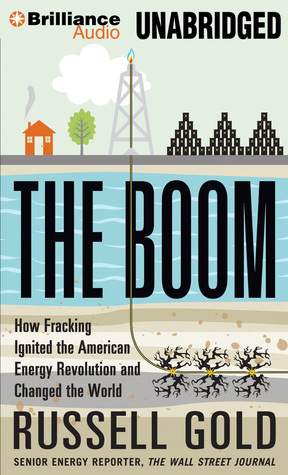 The Boom: Fracking and the Transformation of America by Russell Gold