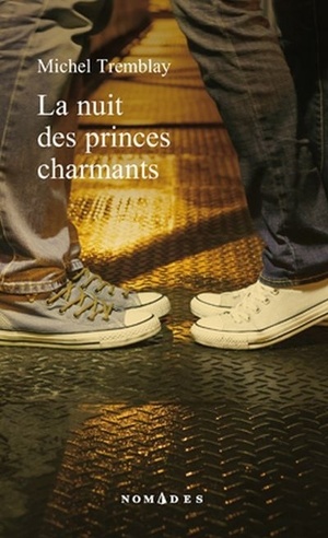 La nuit des princes charmants by Michel Tremblay