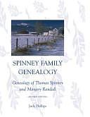 Spinney Family Genealogy: Genealogy of Thomas Spinney and Margery Randall: Revised Edition by Judy Phillips