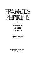 Frances Perkins: A Member of the Cabinet by Bill Severn