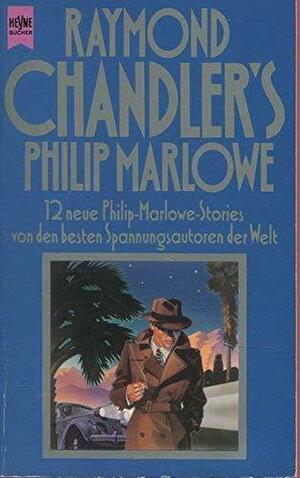 Raymond Chandler's Philip Marlowe: 12 neue Philip-Marlowe-Stories. ... by Robert Wright Campbell, Julie Smith, W.R. Philbrick, Stuart M. Kaminsky, Frank MacShane, Robert Crais, Paco Ignacio Taibo II, James Grady, Joyce Harrington, Edward D. Hoch, John Lutz, Benjamin M. Schutz, Simon Brett, Roger L. Simon, Loren D. Estleman, Eric Van Lustbader, Max Allan Collins, Ed Gorman, Dick Lochte, Sara Paretsky, Jeremiah Healy, Robert J. Randisi, Byron Preiss, Raymond Chandler, Jonathan Valin