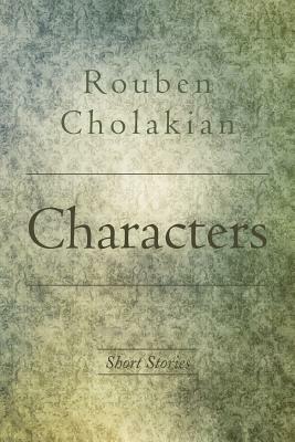 Characters by Rouben Cholakian