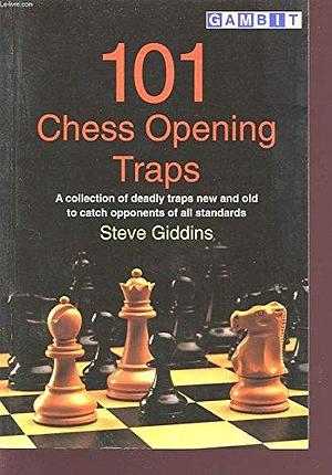 101 Chess Opening Traps by Steve Giddins