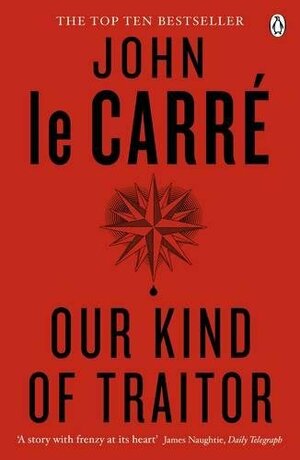 Our kind of traitor by John le Carré