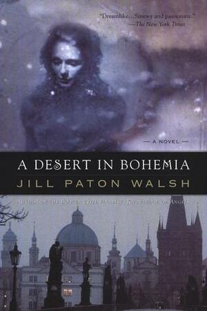 A Desert in Bohemia by Jill Paton Walsh