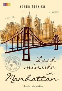 Last Minute in Manhattan: Beri Cinta Waktu by Yoana Dianika