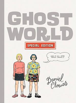 Ghost World: Special Edition by Daniel Clowes