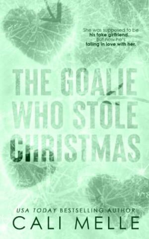 The Goalie Who Stole Christmas by Cali Melle