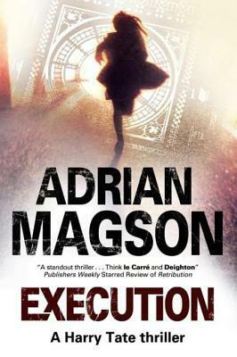 Execution: A Harry Tate Thriller by Adrian Magson