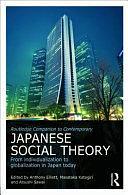 Routledge Companion to Contemporary Japanese Social Theory: From Individualization to Globalization in Japan Today by Anthony Elliott, Atsushi Sawai, Masataka Katagiri