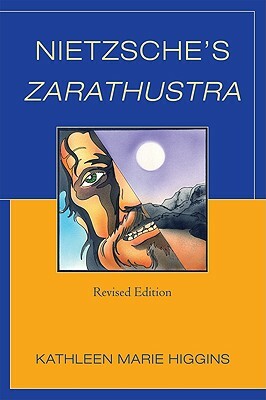 Nietzsche's Zarathustra by Kathleen Marie Higgins