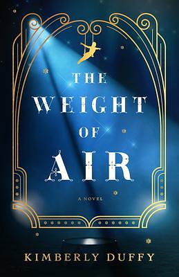 Weight of Air by Kimberly Duffy, Kimberly Duffy