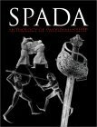 Spada: An Anthology of Swordsmanship in Memory of Ewart Oakeshott by Ramón Martínez, Stephen Hand, R. Ewart Oakeshott, Steve Hick, William E. Wilson, Brian R. Price, Russel Mitchell, Members of Swordmanship Symposium Intern, Gregory Mele, Paul Wagner, John Clements