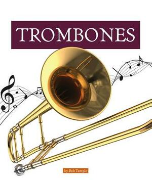 Trombones by Bob Temple