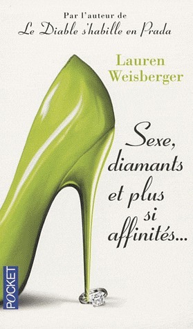 Sexe, diamants et plus si affinités... by Lauren Weisberger, Christine Barbaste