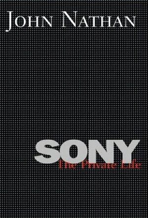 Sony: The Private Life by John Nathan