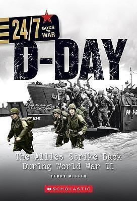 D-Day: The Allies Strike Back During World War II by Terry Miller, Terry Miller