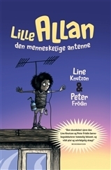 Lille Allan - den menneskelige antenne by Line Knutzon